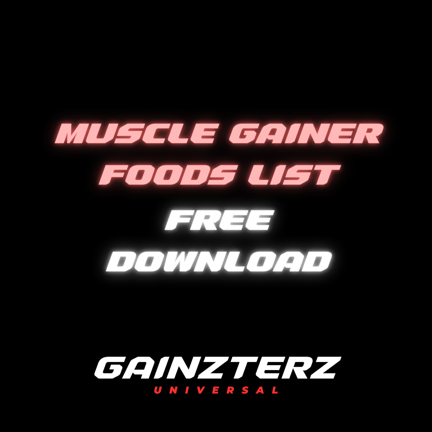 Gainzterz Ultimate Muscle Gainer Foods List – Free Digital Download!
